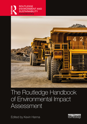 Routledge Handbook of Environmental Impact Assessment - Hanna, Kevin (Editor)