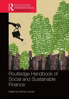 Routledge Handbook of Social and Sustainable Finance - Lehner, Othmar M (Editor)