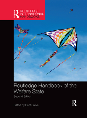 Routledge Handbook of the Welfare State - Greve, Bent (Editor)