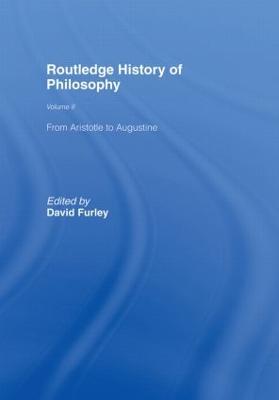 Routledge History of Philosophy Volume II: Aristotle to Augustine - Furley, David