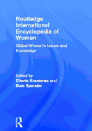 Routledge International Encyclopedia of Women: Global Women's Issues and Knowledge