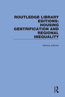 Routledge Library Editions: Housing Gentrification and Regional Inequality - Balchin, Paul N.