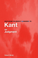 Routledge Philosophy GuideBook to Kant on Judgment