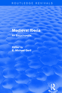 Routledge Revivals: Medieval Iberia (2003): An Encyclopedia
