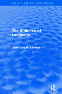 Routledge Revivals: The Violence of Language (1990)