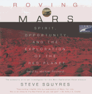 Roving Mars: Spirit, Opportunity, and the Expoloration of the Red Planet