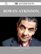 Rowan Atkinson 225 Success Facts - Everything You Need to Know about Rowan Atkinson - Burnett, Peter