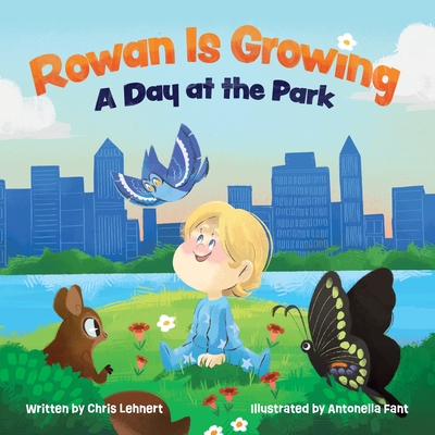 Rowan Is Growing: A Day at the Park - Lehnert, Chris, and Lehnert, Sara (Editor)