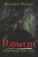 Rowan: Through the Veil