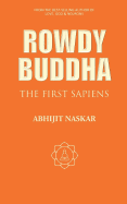 Rowdy Buddha: The First Sapiens