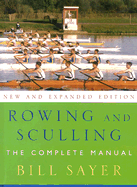 Rowing and Sculling: The Complete Manual - Sayer, Bill