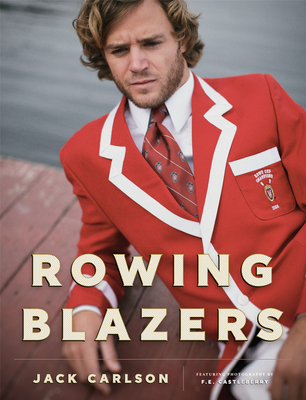 Rowing Blazers - Carlson, Jack, and Castleberry, F E (Photographer)