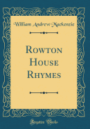 Rowton House Rhymes (Classic Reprint)