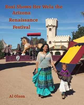 Roxi Shows Her Wela the Arizona Renaissance Festival - Rivera, Rosemary (Photographer), and Olson, Al