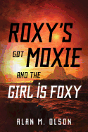 Roxy's Got Moxie and the Girl Is Foxy