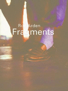 Roy Arden: Fragments: Photographs 1981-1985