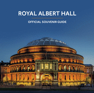 Royal Albert Hall: Official Souvenir Guide