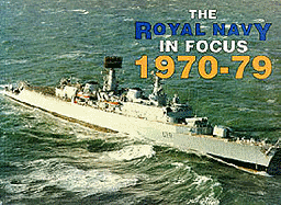 Royal Navy in Focus: 1970-1979