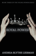 Royal Power: Volume 3