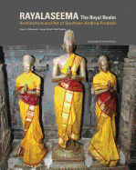 Royal Realm: Rayalaseema: Architecture and Art of Southern Andhra Pradesh