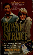 Royal Service: My Twelve Years - Barry, Stephen P