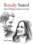Royally Suited: Harry and Meghan in their own words