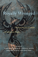 Royally Wronged: The Royal Society of Canada and Indigenous Peoples