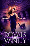 Royals and Vanity [Supernaturals Underground: Crime Investigators, Book Three]