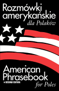 Rozmowki Amerykanskie Dla Polakow: American Phrasebook for Poles, 2nd Edition