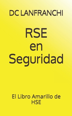 RSE en Seguridad: El Libro Amarillo de HSE - Lanfranchi, DC