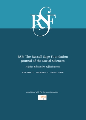 RSF: The Russell Sage Foundation Journal of the Social Sciences: Higher Education Effectiveness - Brint, Steven G (Editor), and Clotfelter, Charles T (Editor)