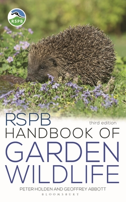 RSPB Handbook of Garden Wildlife: 3rd edition - Holden, Peter, and Abbott, Geoffrey