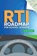 RTI Roadmap for School Leaders: Plan and Go - Hierck, Tom, and Weber, Chris