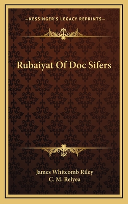 Rubaiyat of Doc Sifers - Riley, James Whitcomb