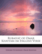 Rubaiyat of Omar Khayyam Im English Verse