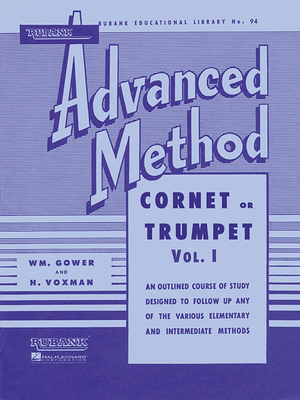 Rubank Advanced Method - Cornet or Trumpet, Vol. 1 - Voxman, H (Editor), and Gowe, William (Editor)