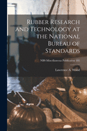 Rubber Research and Technology at the National Bureau of Standards; NBS Miscellaneous Publication 185
