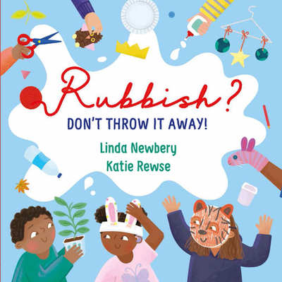 Rubbish?: Don't Throw It Away! - Newbery, Linda