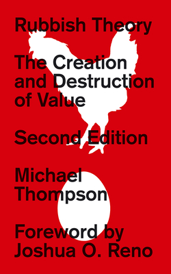 Rubbish Theory: The Creation and Destruction of Value - New Edition - Thompson, Michael