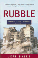 Rubble: Unearthing the History of Demolition