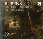 Rubens and the Music of His Time - Bernard Foccroulle (organ); Capilla Flamenca; Cappella Mediterranea; Capucine Keller (soprano); Ensemble Clematis;...