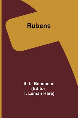 Rubens - Bensusan, S, and Hare, T Leman (Editor)