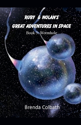 Ruby and Nolan's Great Adventure in Space - Colbath, Brenda