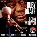 Ruby Braff Remembers Louis Armstrong: Being With You