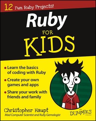 Ruby for Kids for Dummies - Haupt, Christopher