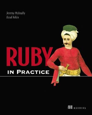 Ruby in Practice - McAnally, Jeremy, and Arkin, Asaaf