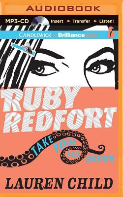 Ruby Redfort Take Your Last Breath - Child, Lauren, and Stirling, Rachael (Read by)