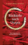 Ruckkehr nach Utopia: Eine Inspiration fur das Neue-Mensch-Sein