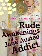 Rude Awakenings of a Jane Austen Addict