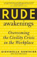 Rude Awakenings: Overcoming Civility Crisis in the Workplace